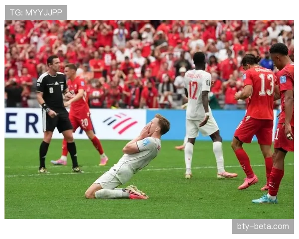 2026世界杯B组小组第一：瑞士末轮2-1击败加拿大